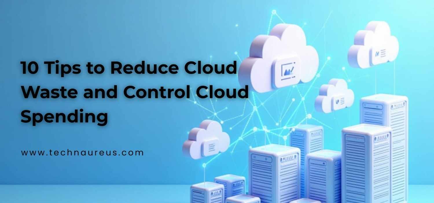 10 Tips to Reduce Cloud Waste and Control Cloud Spending Banner Image