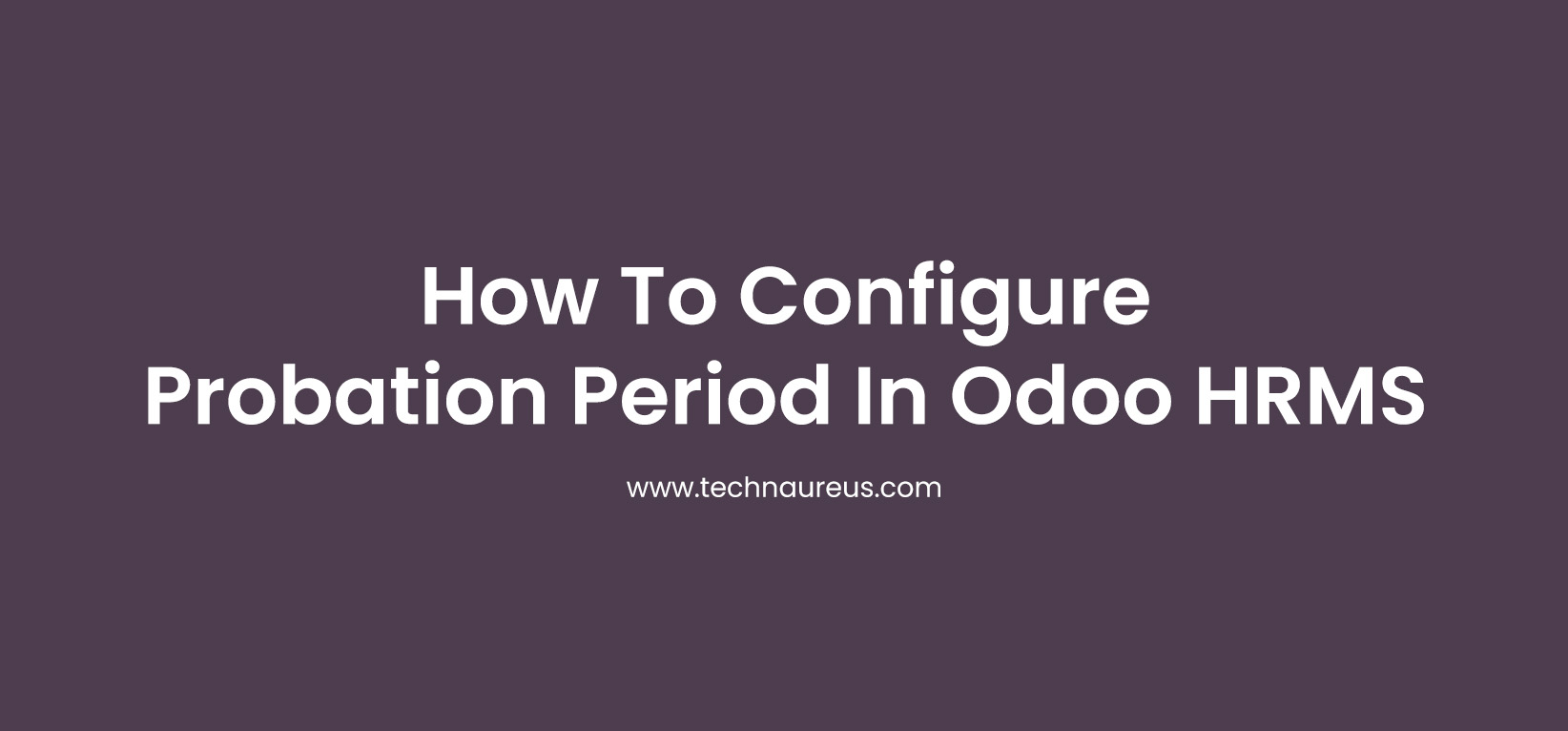 How To Configure Probation Period In Odoo HRMS