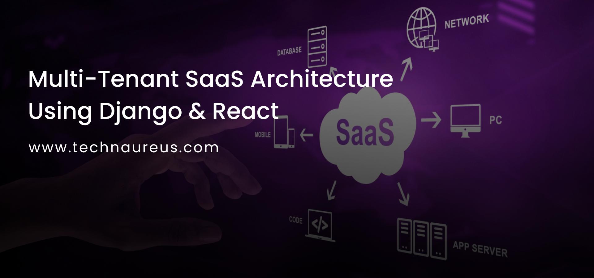 Multi-Tenant SaaS Architecture Using Django & React Banner Image