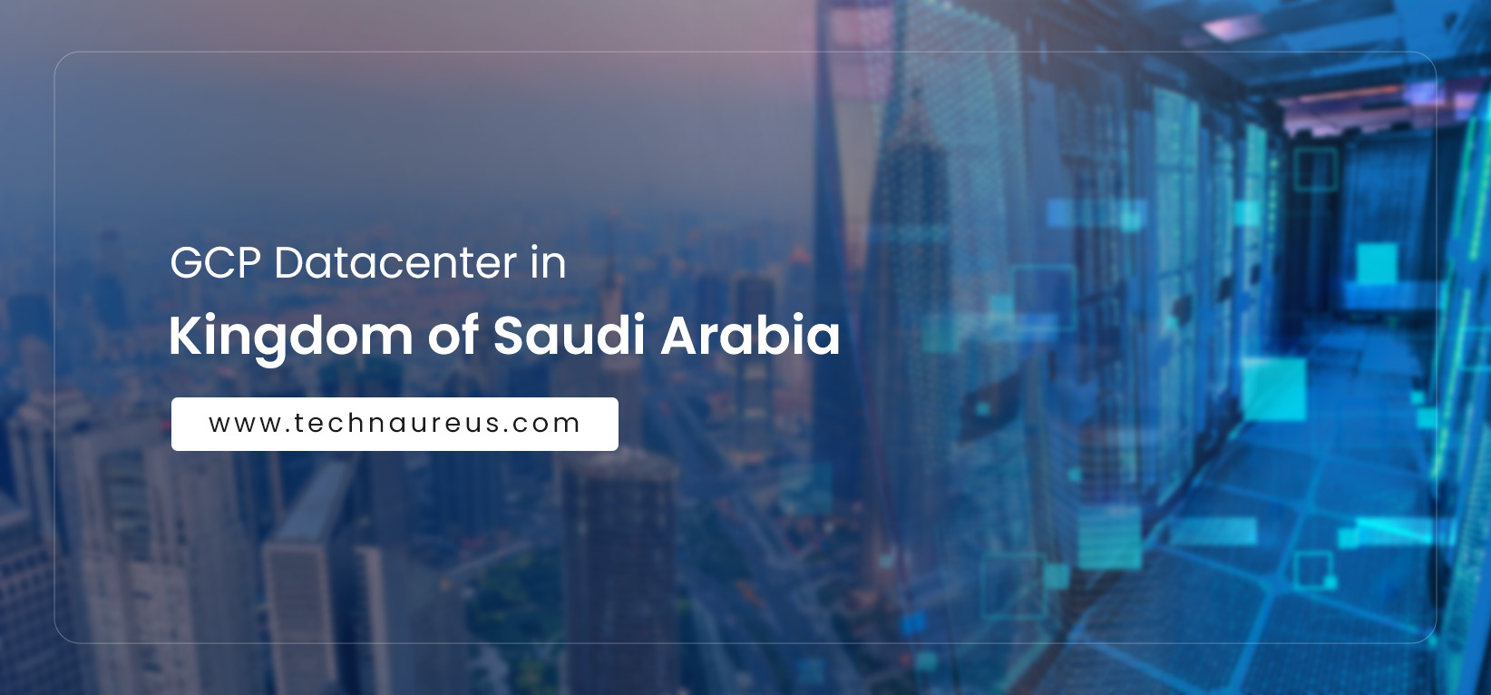 GCP Datacenter in Kingdom of Saudi Arabia